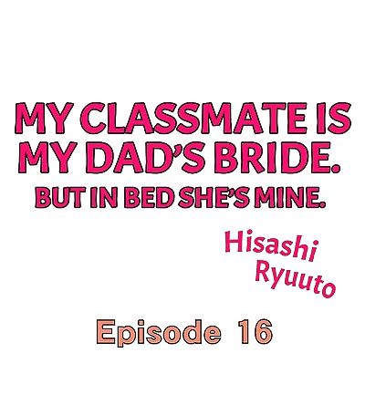 My Classmate is My Dads Bride- But in Bed Shes Mine. - part 8